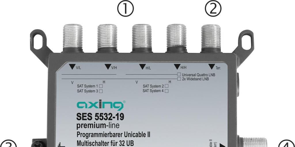 Betriebsanleitung SES 5532-19 Programmierbarer Unicable II Multischalter 3. Elektroinstallation 3.1. Anschlüsse 1 Eingänge für LNB V/L, V/H, H/L und H/H für Quattro-LNB V und H links für 1.
