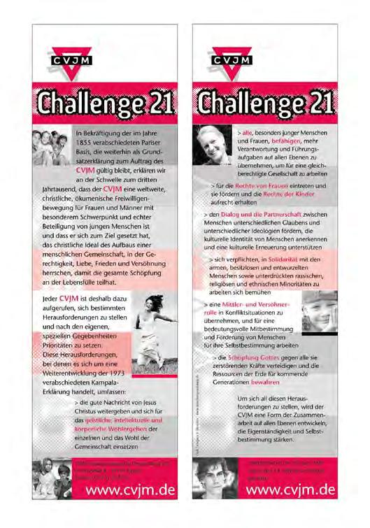1998 wurde vom Weltrat #Challenge 21 als ergänzendes Dokument zur Pariser Basis angenommen, in dem der CVJM seine Weltverantwortung im 21. Jahrhundert ausdrückt.