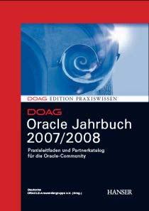 Neue Publikation: DOAG Oracle Jahrbuch Das Branchenbuch für das jeden Oracle- User Herausgegeben in Zusammenarbeit mit dem Carl-Hanser-Verlag Hierin wird ein umfassender Überblick über den deutschen