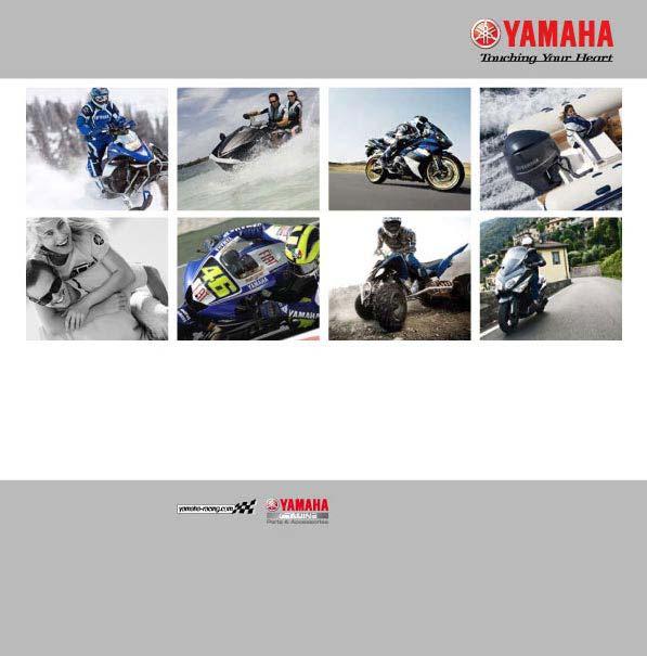 2008 Adventure www.yamaha-motor.de Für unvergessliche Momente Alle YAMAHA Produkte werden mit großer Sorgfalt und Leidenschaft entwickelt und gefertigt.