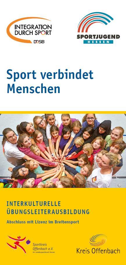 Interkulturelle Übungsleiter C-Lizenz Die Ausbildung richtet sich an sportaffine Menschen aus aller Welt, die motiviert sind, eine Übungsleitertätigkeit im Verein aufzunehmen (Mitglieder in