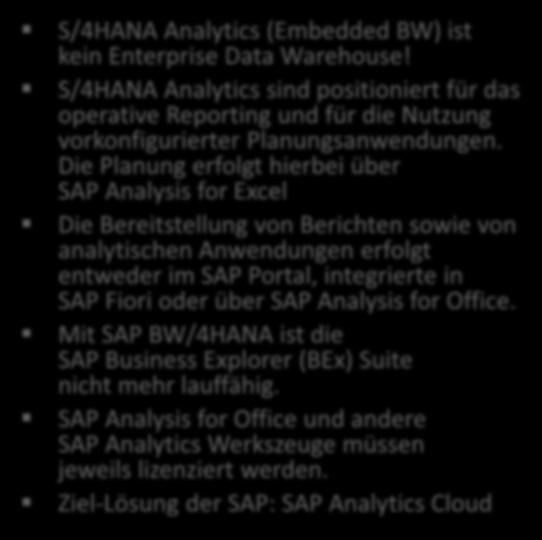 S/4HANA und S/4HANA Analytics: Abgrenzung S/4HANA Analytics (Embedded BW) ist kein Enterprise Data Warehouse!