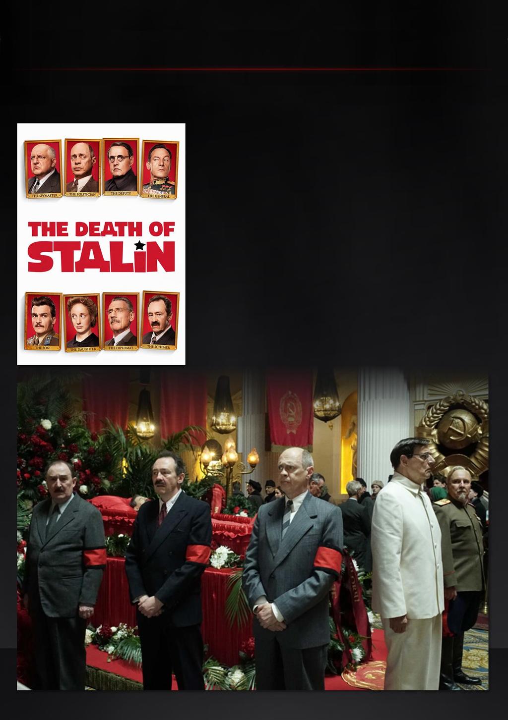 The Death of Stalin Start: 08.08.2018 Nach dem Tod von Diktator Josef Stalin im März 1953 beginnt ein wildes Geschacher und Sich-in-Stellung- Bringen der Towarischs aus dem Politbüro.