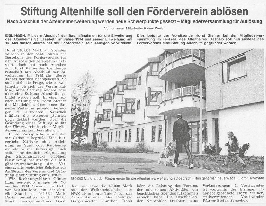 BLICK ZURÜCK Weshalb gibt es eine Stiftung in Eislingen? Ein Blick zurück. Mitte der 1990er Jahre wurde das Alten- und Pflegeheim St. Elisabeth in der Eislinger Königstraße erweitert.