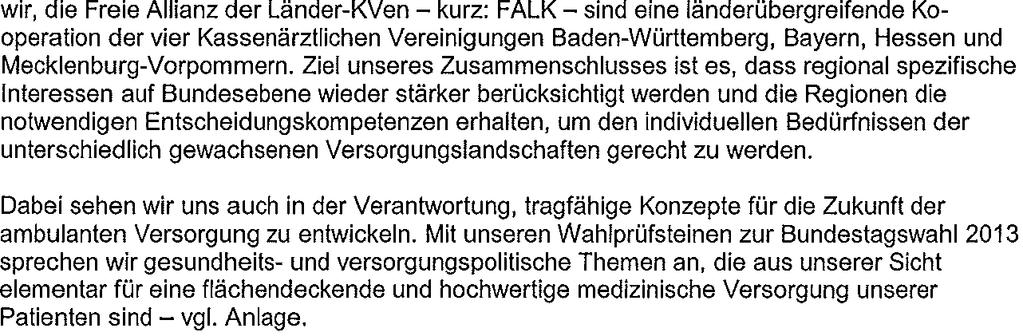 FALK Freie Allianz der Länder-KVen Die Freiberuflichkeit ist für die FDP Garant für ein leistungsfähiges Gesundheitswesen.