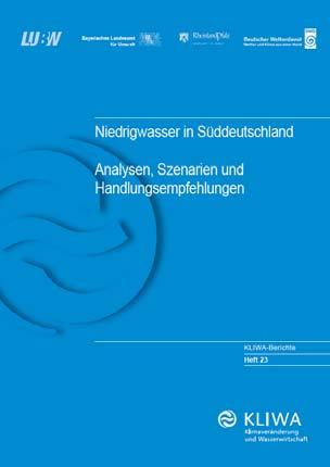 KLIWA-Heft 23 Niedrigwasser in Süddeutschland - Pilotstudien in BW, BY und RLP - Zusammenfassung der