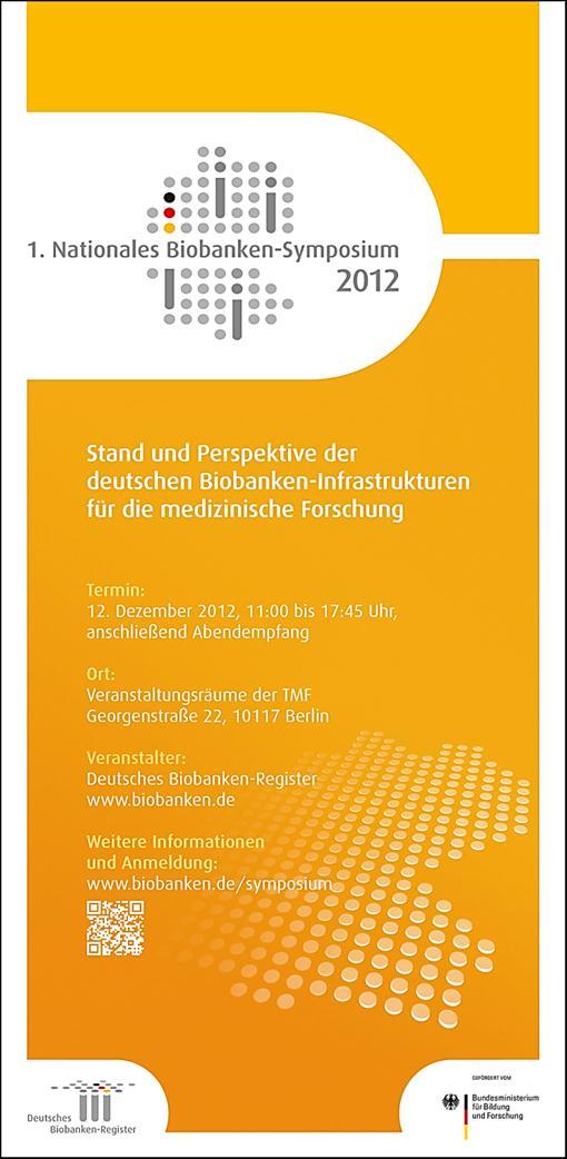 Nationales Biobanken-Symposium Jährlicher wissenschaftlicher Austausch der deutschen Biobanken-Fachcommunity Zentraler Anlaufpunkt für Öffentlichkeitsarbeit des Biobanking Ausrichtung ausgehend vom