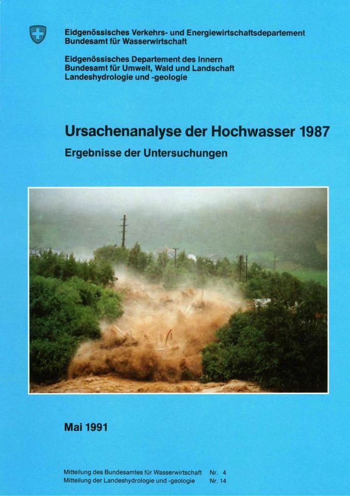 Wendepunkt im Hochwasserschutz Hochwasser 1987 Analyse und Erkenntnisse Keine absolute Sicherheit