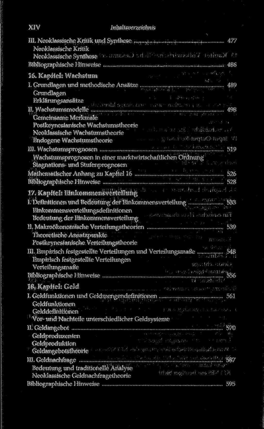 XIV III. Neoklassische Kritik und Synthese 477 Neoklassische Kritik Neoklassische Synthese Bibliographische Hinweise 486 16. Kapitel: Wachstum I.