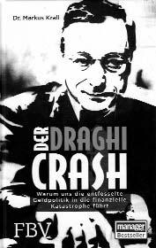 IfG intern Für Sie gelesen Markus Krall: Der Draghi-Crash. Warum uns die entfesselte Geldpolitik in die finanzielle Katastrophe führt. München: FinanzBuch Verlag, 2018, 3.