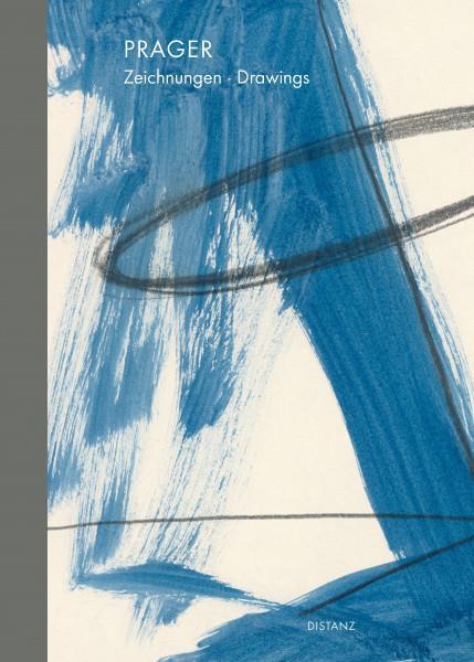 Katalog 4 Zu der Ausstellung Prager. Zeichnungen 1966-2018 erscheint ein Buch im Distanz Verlag.