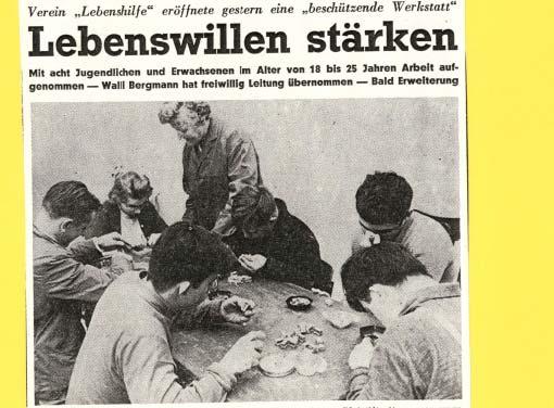 1969 Die Geburtsstunde der Werkstätten 1966 Der Verein Lebenshilfe Forchheim