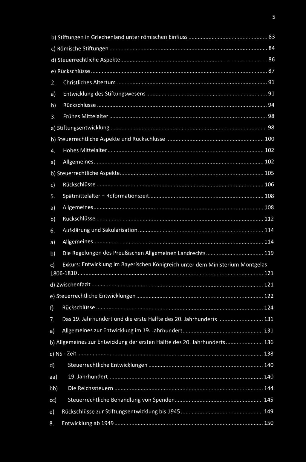 ..102 a) Allgemeines...102 b) Steuerrechtliche Aspekte...105 c) Rückschlüsse...106 5. Spätmittelalter - Reformationszeit...108 a) Allgemeines...108 b) Rückschlüsse...112 6.