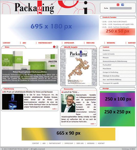 Packaging Austria Online 2015 Online Anzeigenformate & Preise Banner Format in Pixel b x h 1 Monat 3 Monate 6 Monate 9 Monate 12 Monate 695 x 180 595, 1.600, 3.030, 4.280, 5.
