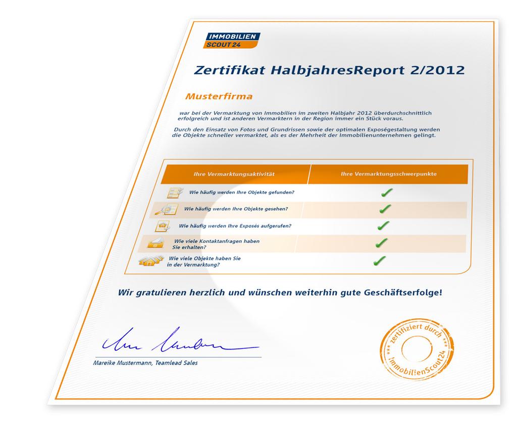 Das neue Zertifikat zum HalbjahresReport 2/2012 Ihr Vermarktungserfolg kann sich sehen lassen Zeigen Sie Ihren Kunden, wie gut Sie bei der