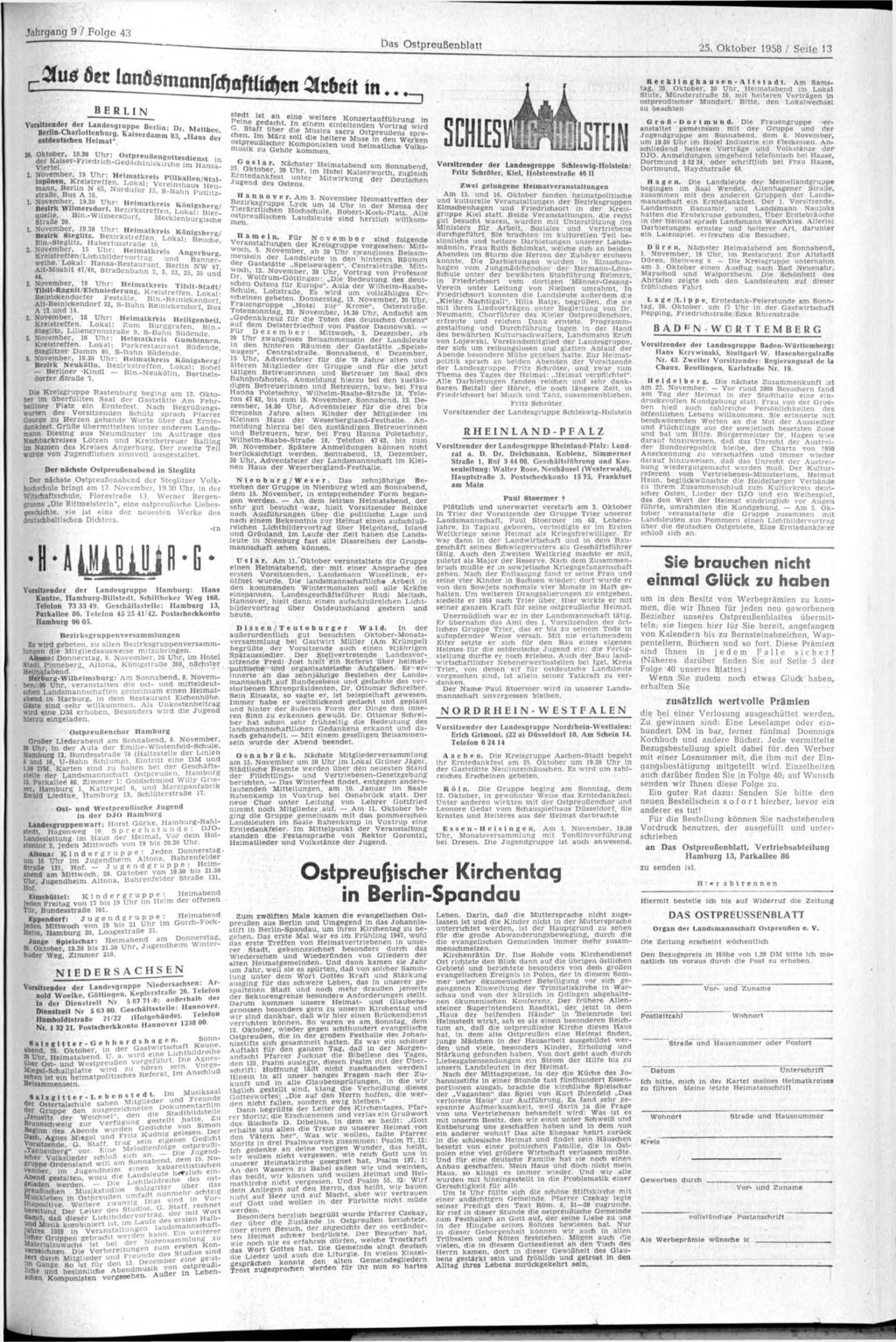 Das Ostpreußenblatt 25. Oktober 1958 / Seite 13 BERLIN Vorsitzender der Landesgruppe Berlin- Dr Matthe Berlin-Charlottenburg. Kaiserdamm 83 Ä " ostdeutschen Heimat". ' " H a u s d e r 28. Oktober, 15.