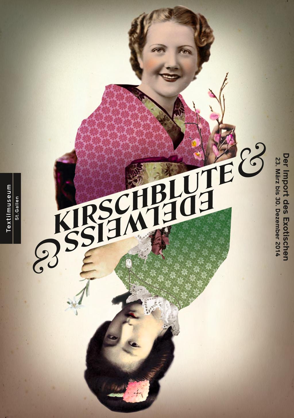 Kulturvermittlung im Textilmuseum 2014 Das Textilmuseum St. Gallen eröffnet am 23.3.14 die neue Ausstellung Kirschblüte & Edelweiss.