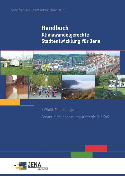 Arbeitsprogramm: Erstellung des Handbuches Praxishandbuch für Stadtverwaltung und Akteure Fasst alle Teilergebnisse des Projektes zusammen Inhalte: Stadtklima &