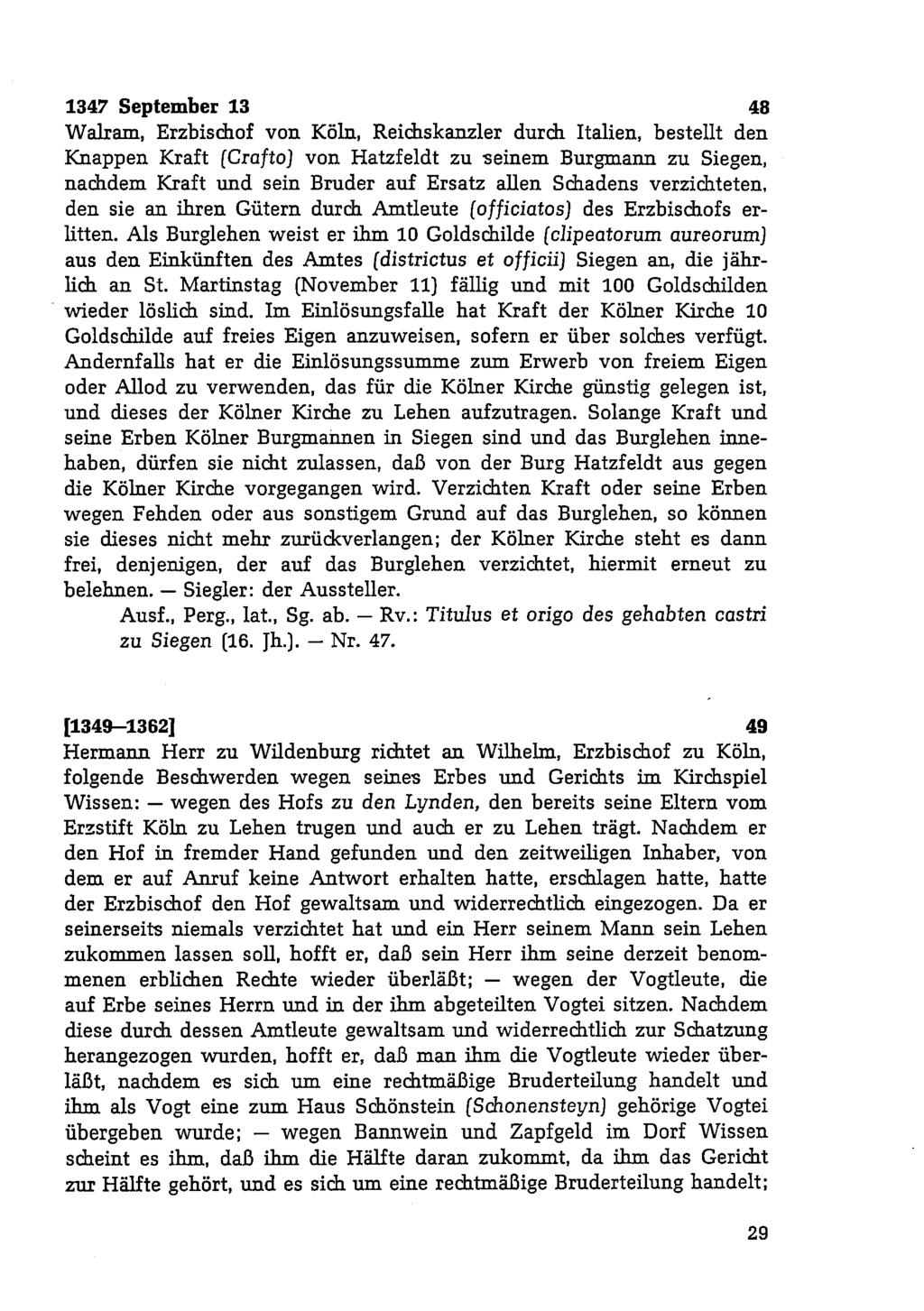 1347 September 13 48 Walram, Erzbischof von Köln, Reichskanzler durch Italien, bestellt den Knappen Kraft [Crafto) von Hatzfeldt zu 'Seinem Burgmann zu Siegen, nachdem Kraft und sein Bruder auf