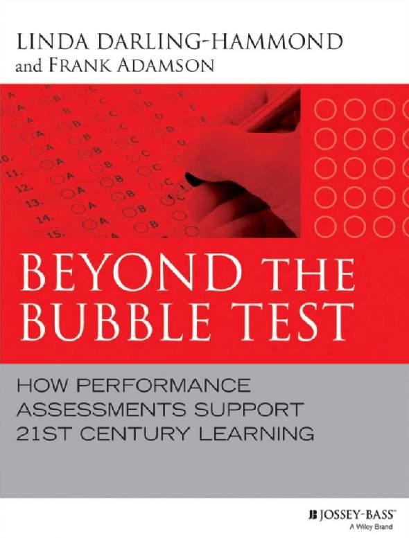 Linda Darling-Hammond & Frank Adamson (2014). Beyond the Bubble Test.