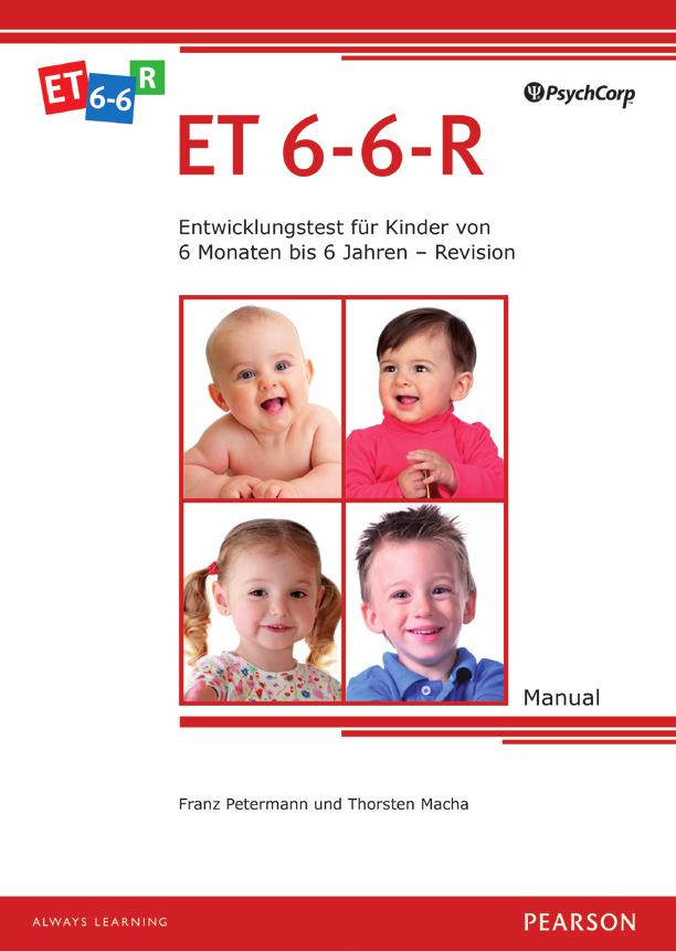 ET 6-6-R Entwicklungstest für Kinder von 6 Monaten bis 6 Jahren Revision Entwicklung F. Petermann, T. Macha, 2013 2.