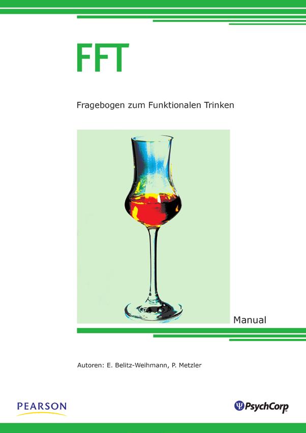FFT Fragebogen zum Funktionalen Trinken Klinische Psychologie E. Belitz-Weihmann, P. Metzler, 1997 Jugendliche und Erwachsene individuell und Gruppe ca.