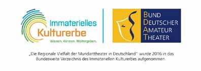 Berlin, 2. Juni 2017 Kreativität und Innovation als Beitrag zum gesellschaftlichen Wandel Regionale Vielfalt der Mundarttheater in Deutschland als Immaterielles Kulturerbe beurkundet Am 29.