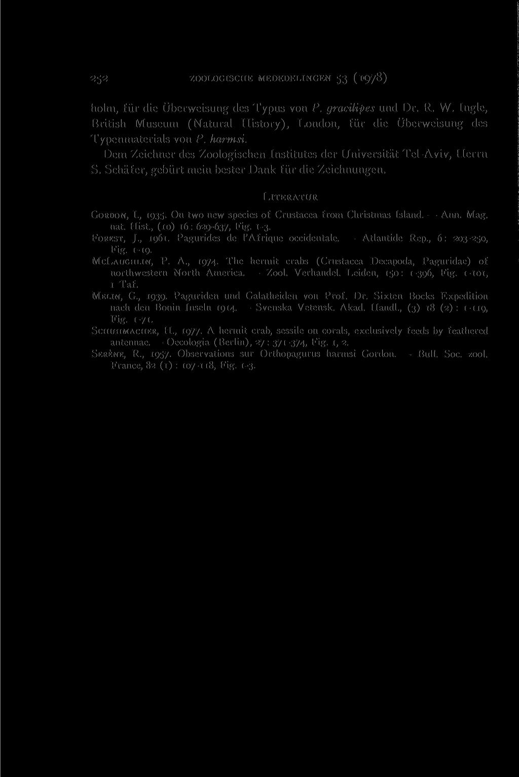 246 ZOOLOGISCHE MEDEDELINGEN 53 ( 1978) holm, fiir die Uberweisung des Typus von P. gracilipes und Dr. R. W.