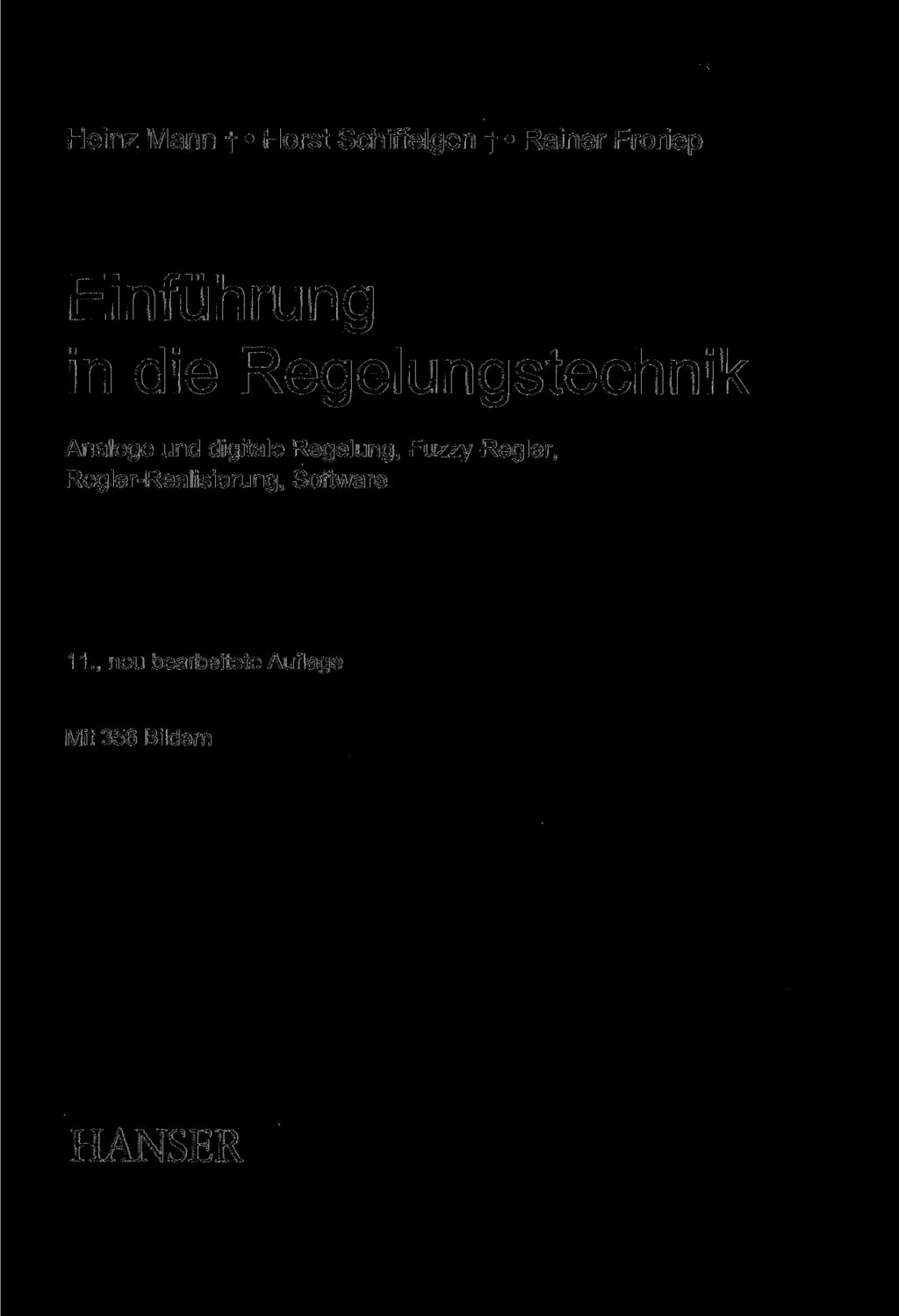 Heinz Mann f Horst Schiffelgen f Rainer Froriep Einführung in die Regelungstechnik Analoge und digitale