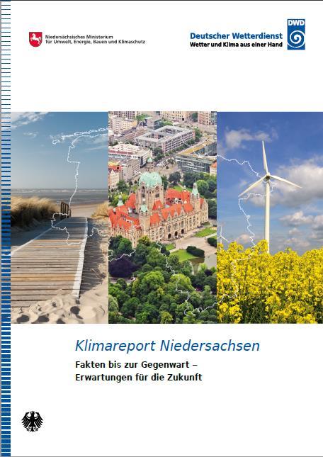 Klimareport Niedersachsen: - Anstieg der Jahresmitteltemperatur um 1,5 C seit 1881, - Erwärmung bis 2050 auf über 2,5 C, - Erwärmung bis 2100 stark vom Szenario abhängig: - Klimaschutzszenario auf