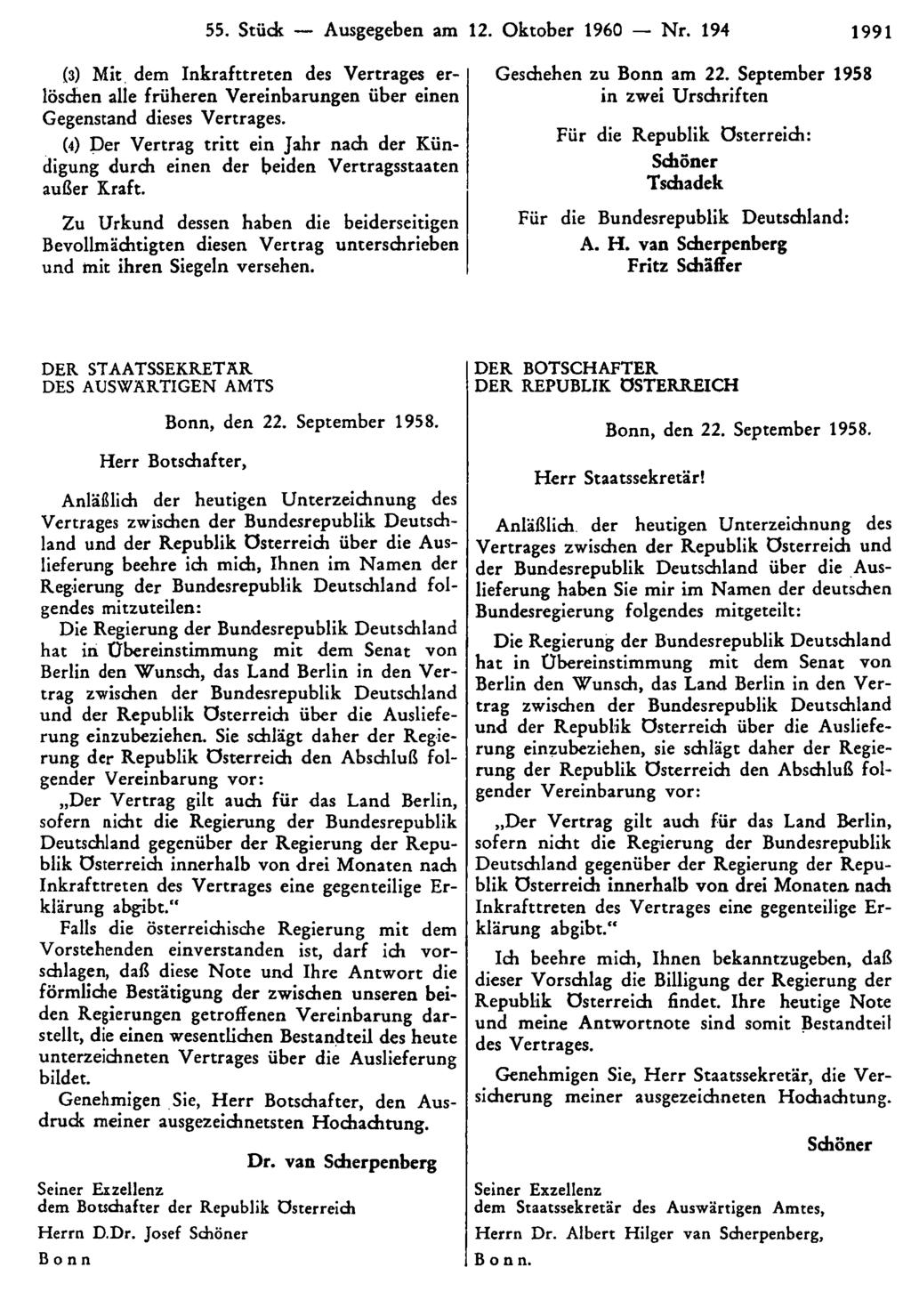 55. Stück Ausgegeben am 12. Oktober 1960 Nr. 194 1991 (3) Mit dem Inkrafttreten des Vertrages erlösdien alle früheren Vereinbarungen über einen Gegenstand dieses Vertrages.