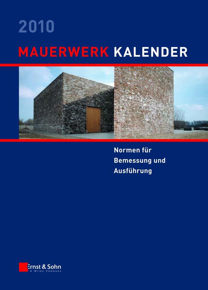 Probekapitel Mauerwerk-Kalender 2010 Schwerpunkt: Normen für Bemessung und Ausführung Herausgeber: Wolfram Jäger Copyright 2010 Ernst & Sohn, Berlin ISBN: