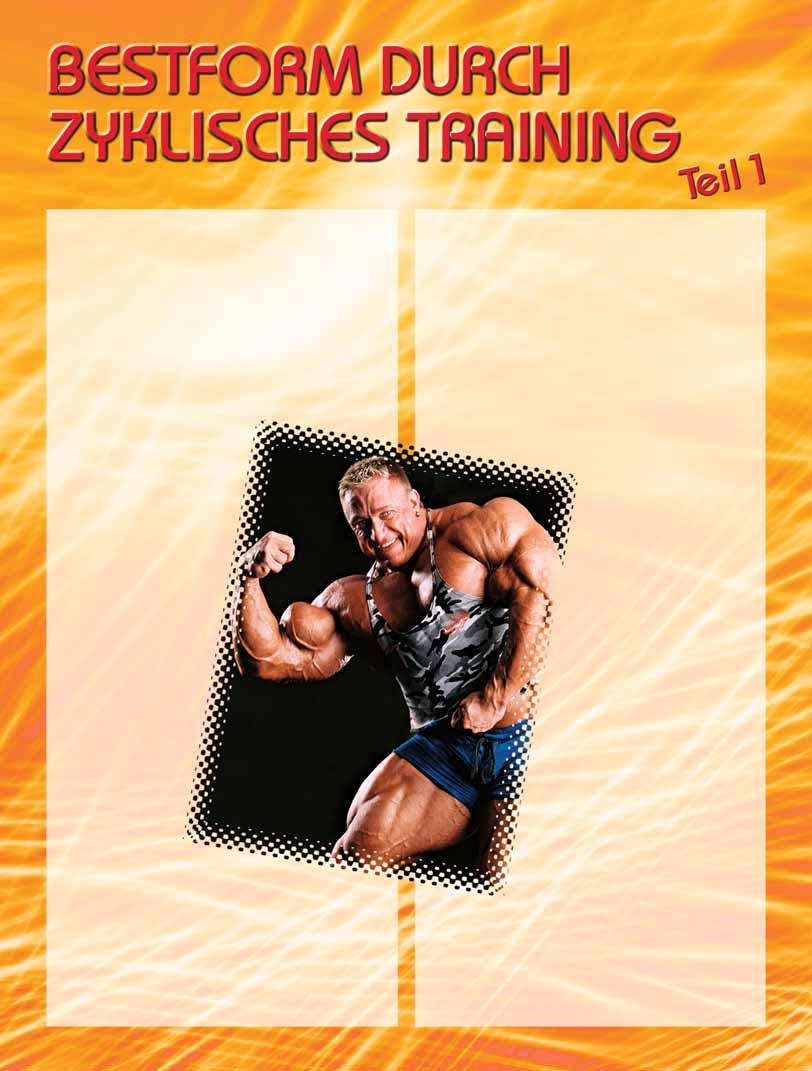 Von Berend Breitenstein Einleitung Dieser Artikel bildet den Auftakt einer vierteiligen Serie zum Thema zyklisches Training im Bodybuilding.