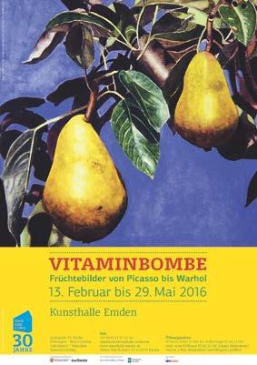 AUSSTELLUNGEN Vitaminbombe Früchtebilder von Picasso bis Warhol (Feb. Mai 2016) Kunsthalle Emden Rund 120 Werke der Sammlung, darunter vier Bilder der Stiftung, wurden von 13. Februar bis 29.
