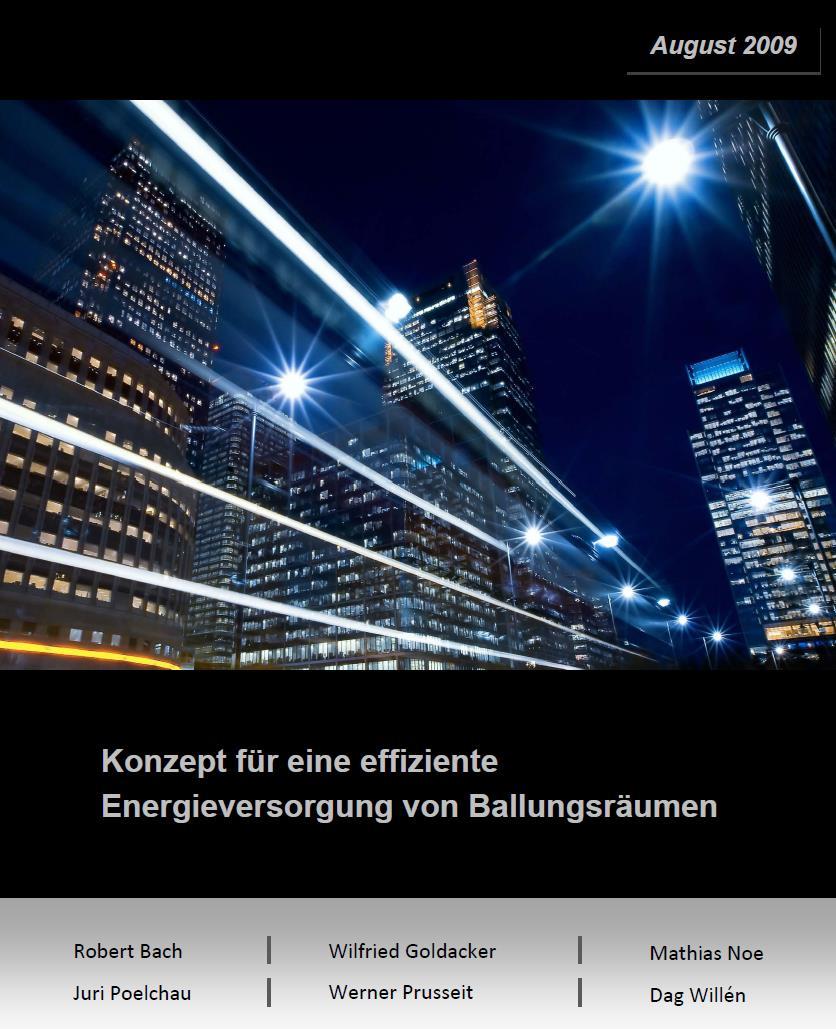 Motivation Studie: Konzept für eine effiziente Energieversorgung von Ballungsräumen Robert Bach, Wilfried Goldacker, Mathias Noe,