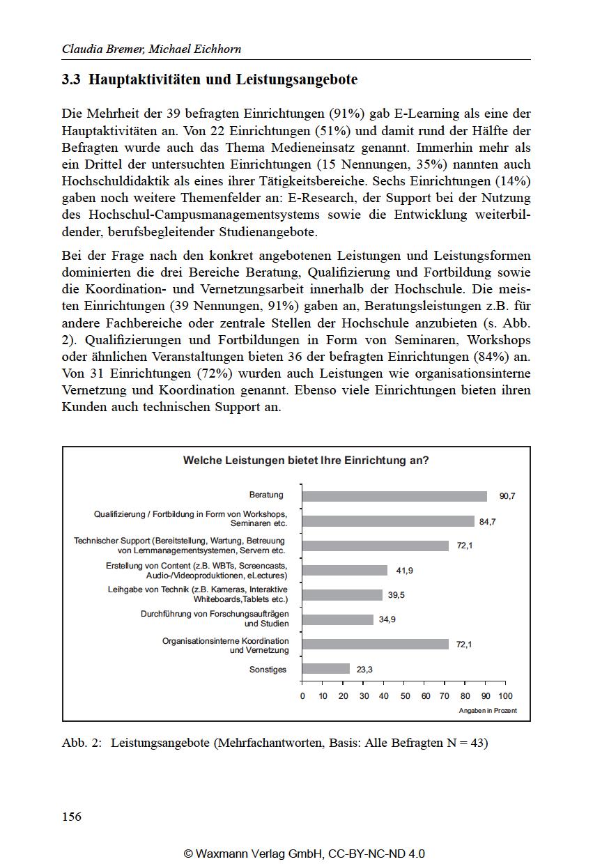 ClaudiaBremer,MichaelEichhorn 3.3 HauptaktivitätenundLeistungsangebote Die Mehrheitder39befragtenEinrichtungen(91%)gabE-Learningalseineder Hauptaktivitätenan.