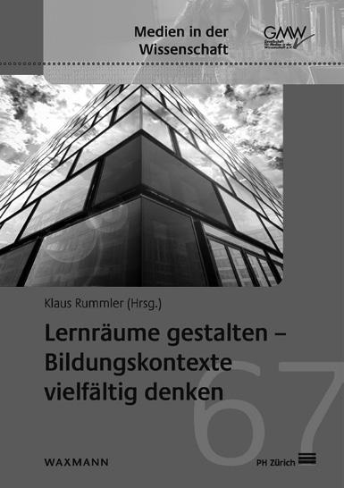 Medien in der Wissenschaft, Band 67 Klaus Rummler (Hrsg.) Lernräume gestalten Bildungskontexte vielfältig denken 2014, 662 Seiten, br.