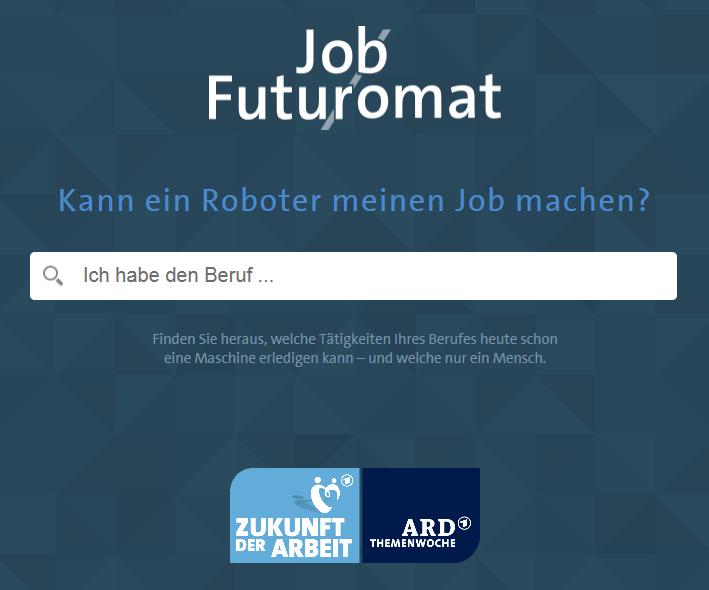 Job-Futuromat zur Themenwoche der ARD in Kooperation mit IAB / BA Zukunft der Arbeit 30. Oktober bis 5. November 2016 Ansatz: Welche Tätigkeiten innerhalb der Berufe sind durch Computer bzw.