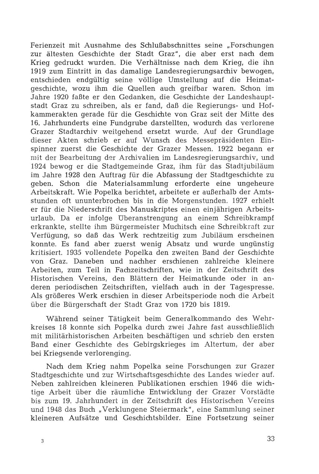 Ferienzeit mit Ausnahme des Schlußabschnittes seine Forschungen zur ältesten Geschichte der Stadt Graz", die aber erst nach dem Krieg gedruckt wurden.