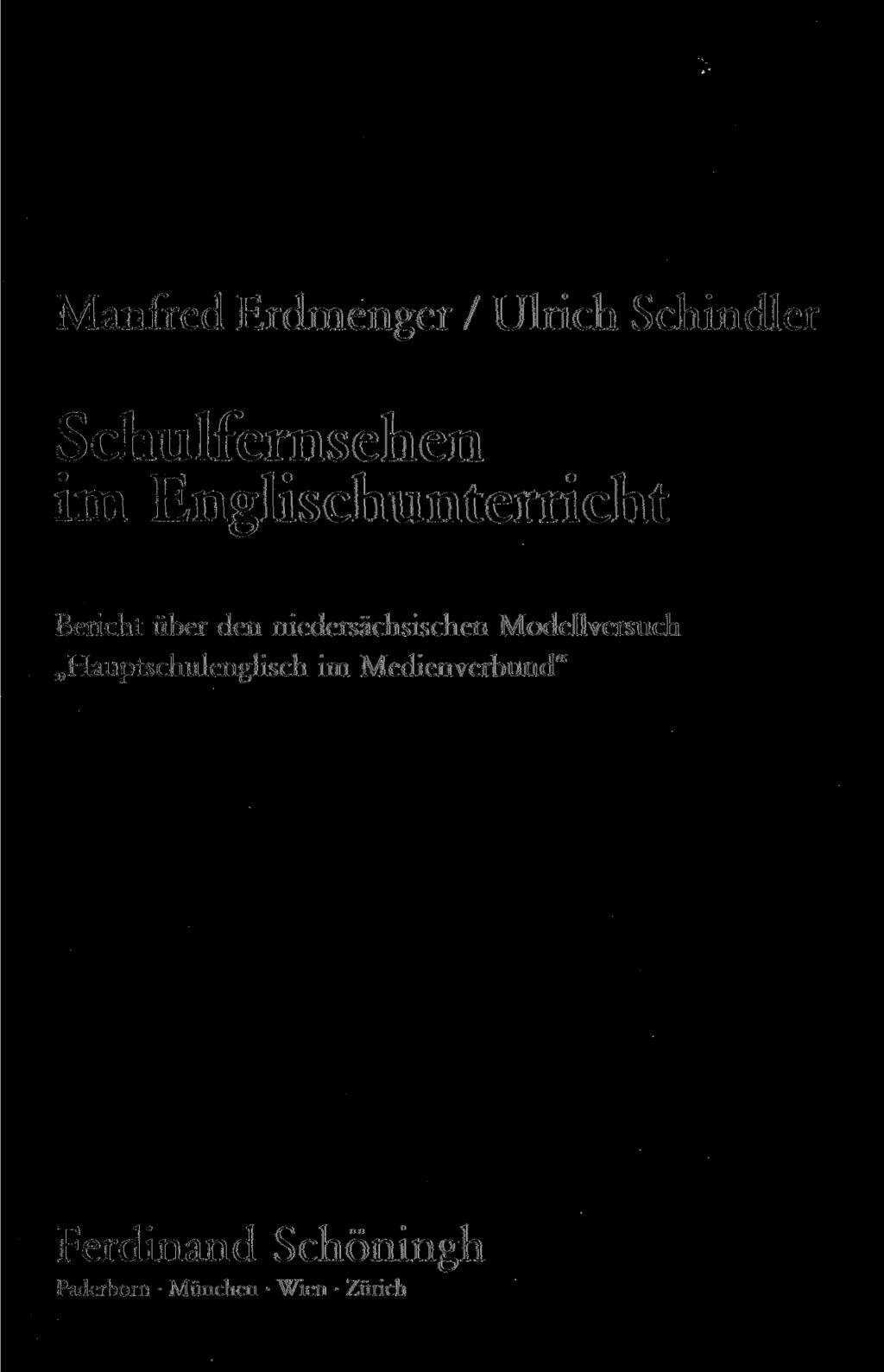 Manfred Erdmenger / Ulrich Schindler Schulfernsehen im Englischunterricht Bericht über den