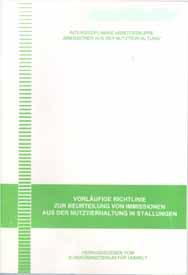 Immissionstechnische Beurteilung nach österreichischem Regelwerk Vorläufige Richtlinie zur Beurteilung von Immissionen aus der Nutztierhaltung Diese Richtlinie bildet in Österreich die Grundlage zur