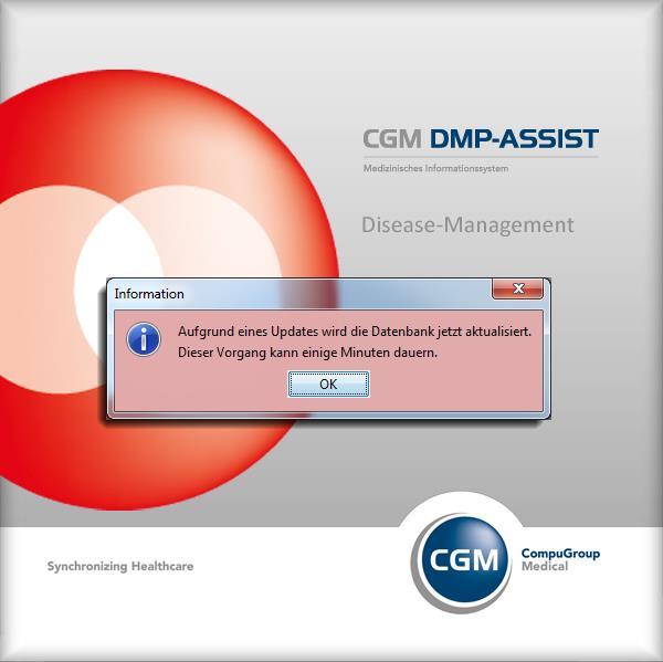 Das Update ist vollständig installiert und der CGM DMP-ASSIST muss nun im Anschluss am Server einmal ohne Ihr AIS gestartet werden!