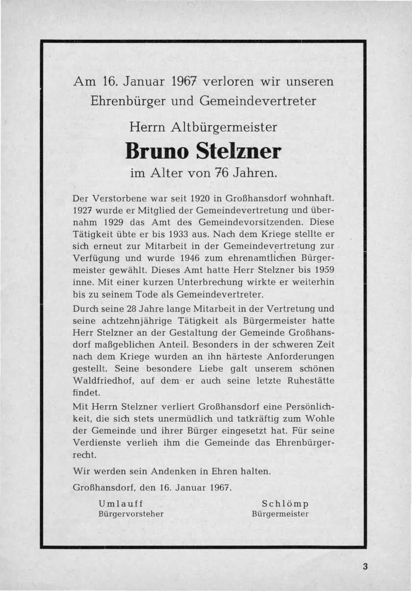 Am 16. Januar 1967 verloren wir unseren Ehrenbürger und Gemeindevertreter Herrn Altbürgermeister Bruno Stelzner im Alter von 76 Jahren. Der Verstorbene war seit 1920 in Großhansdorf wohnhaft.