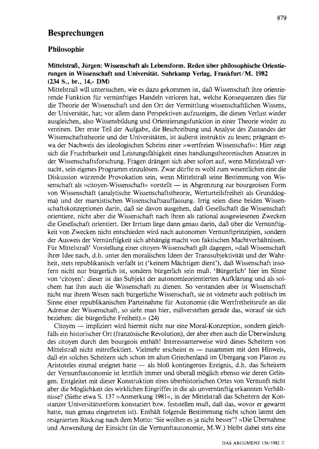 879 Besprechungen Philosophie Mittelstraß, Jürgen: Wissenschaft als Lebensform. Reden über philosophische Orientierungen in Wissenschaft und Universität. Suhrkamp Verlag, Frankfurt/M. 1982 (234 S.