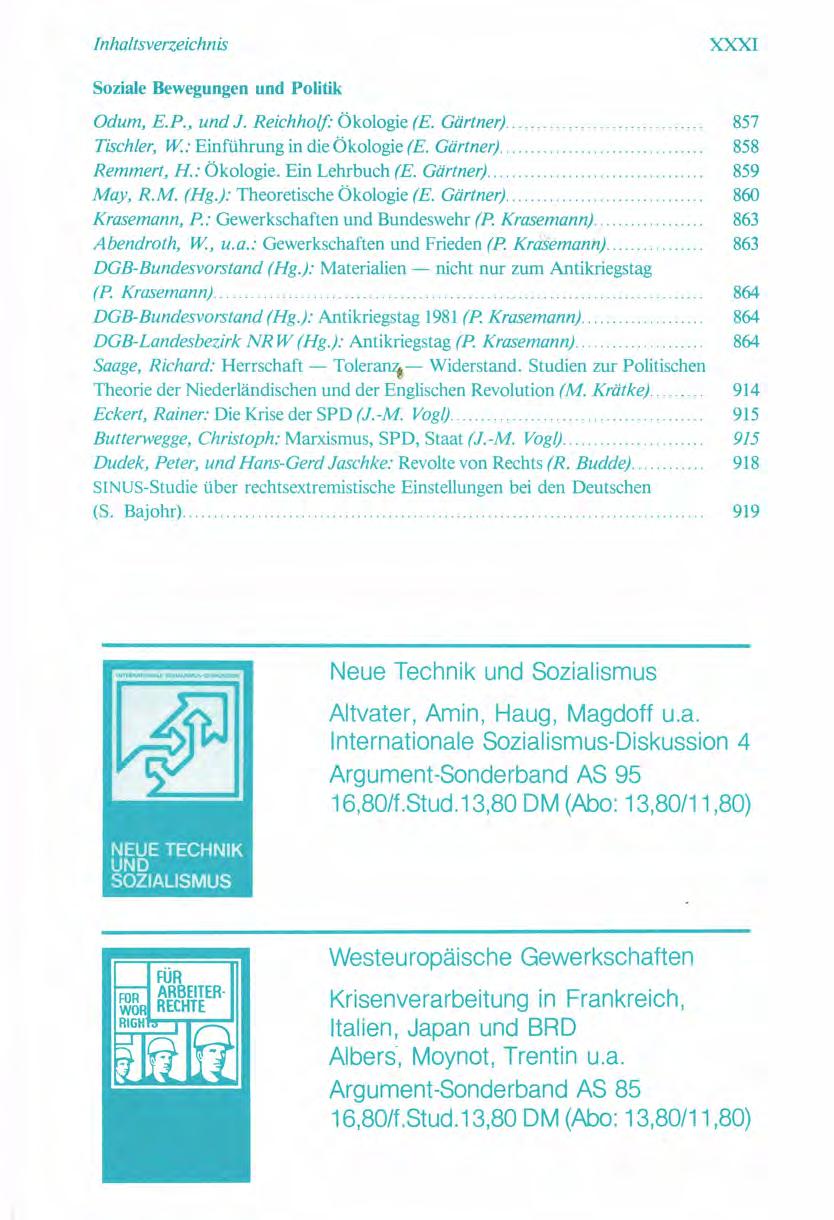 Inhaltsverzeichnis XXXI Soziale Bewegungen und Politik Odum, E.P., und J. Reichholj: Ökologie (E. Gärtner) Tischler, w.: Einführung in die Ökologie (E. Gärtner) Remmert, H.: Ökologie. Ein Lehrbuch (E.