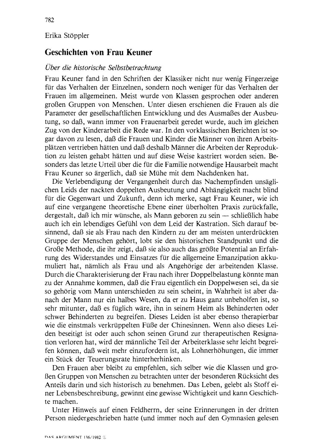 782 Erika Stöppler Geschichten von Frau Keuner Über die historische Selbstbetrachtung Frau Keuner fand in den Schriften der Klassiker nicht nur wenig Fingerzeige für das Verhalten der Einzelnen,
