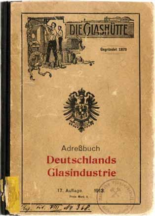 Dieter Neumann, SG August 2007 Adreßbuch Deutschlands Glasindustrie, 1913/1914, Verlag Die Glashütte Zur Verfügung gestellt von Herrn Dieter Neumann. Herzlichen Dank!