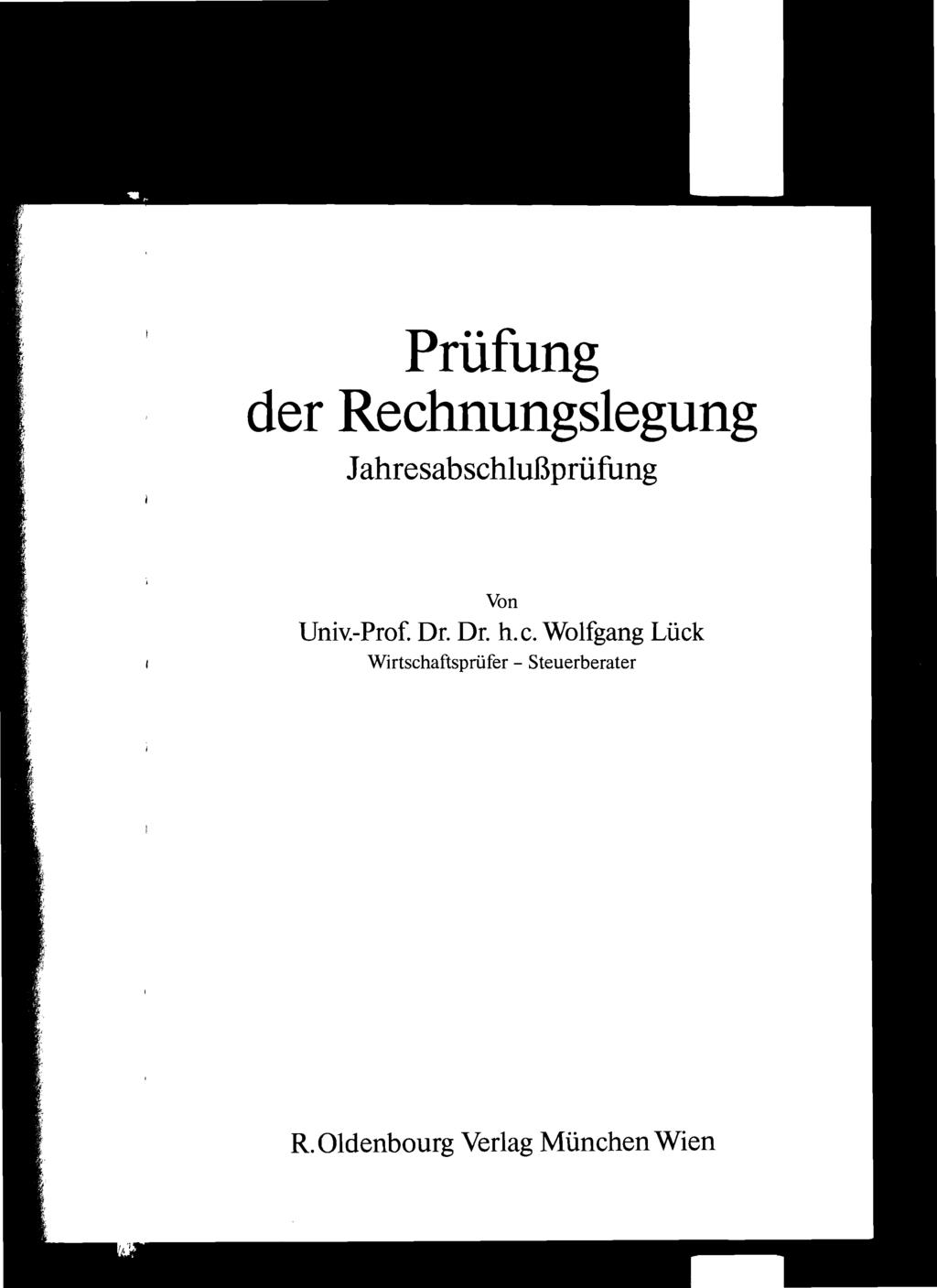 Prüfung der Rechnungslegung Jahresabschlußprüfung Von Univ.-Prof. Dr. Dr. h.c. Wolfgang Lück Wirtschaftsprüfer - Steuerberater R.