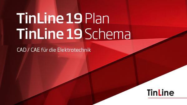 Neuerungen TinLine 19 Plan und Schema Unsere erfolgreiche Software TinLine Plan und Schema lebt und wächst mit den