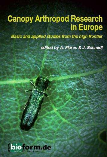 Buchprojekt Canopy Arthropod Research in Europe (erschienen 2008): Canopy Arthropod Research in Europe. Basic and applied studies from the high frontier. Edited by Andreas Floren (Univ.